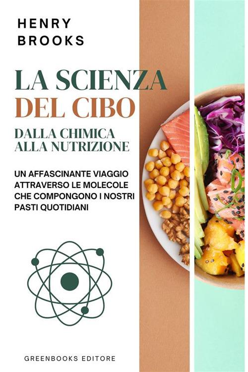 La scienza del cibo. Dalla chimica alla nutrizione - Henry Brooks - ebook