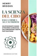 La scienza del cibo. Dalla chimica alla nutrizione