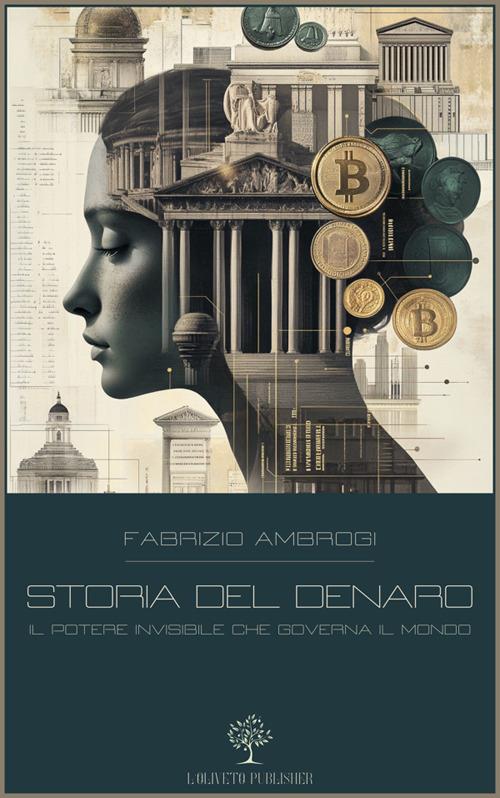 Storia del denaro. Il potere invisibile che governa il mondo - Fabrizio Ambrogi - ebook