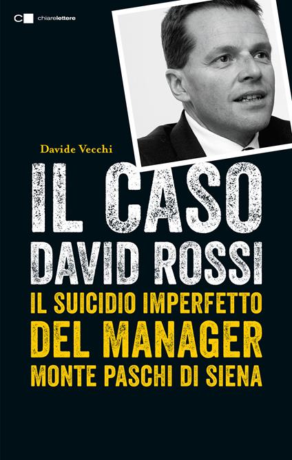 Il caso David Rossi. Il suicidio imperfetto del manager Monte dei Paschi di Siena - Davide Vecchi - ebook