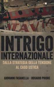 Intrigo internazionale. Perché la guerra in Italia. Le verità che non si sono mai potute dire