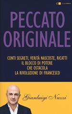 Peccato originale. Conti segreti, verità nascoste, ricatti: il blocco di potere che ostacola la rivoluzione di Francesco