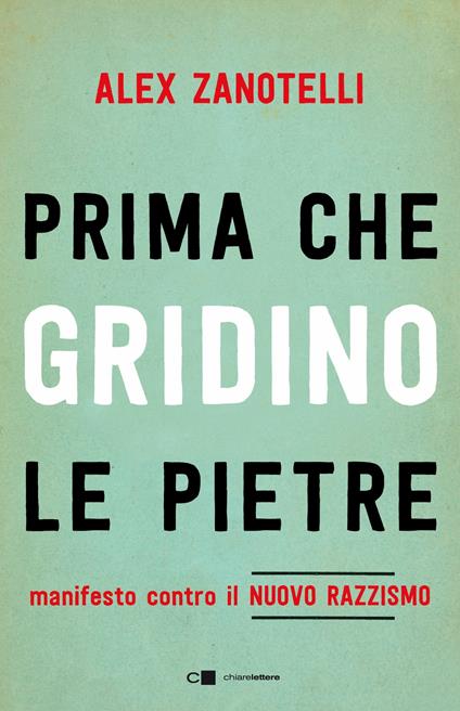 Prima che gridino le pietre. Manifesto contro il nuovo razzismo - Valentina Furlanetto,Alex Zanotelli - ebook