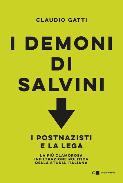 I demoni di Salvini. I postnazisti e la lega - Claudio Gatti - copertina