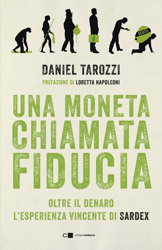 Una moneta chiamata fiducia. Oltre il denaro. L'esperienza vincente di Sardex - Daniel Tarozzi - copertina