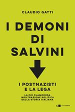 I demoni di Salvini. I postnazisti e la Lega