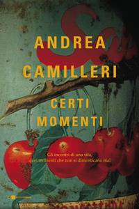 Libro Certi momenti Andrea Camilleri