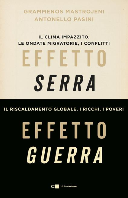 Effetto serra, effetto guerra. Il clima impazzito, le ondate migratorie, i conflitti. Il riscaldamento globale, i ricchi, i poveri. Nuova ediz. - Grammenos Mastrojeni,Antonello Pasini - copertina