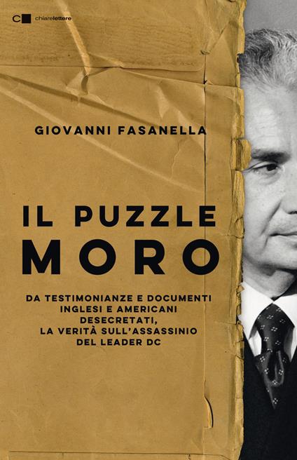 Il puzzle Moro. Da testimonianze e documenti inglesi e americani desecretati, la verità sull’assassinio del leader Dc - Giovanni Fasanella - copertina