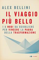 Il viaggio più bello. I 6 nodi da sciogliere per vincere la paura