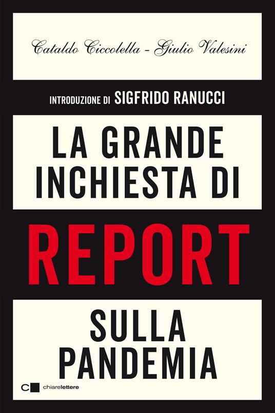 La grande inchiesta di Report sulla pandemia - Cataldo Ciccolella,Giulio Valesini - copertina