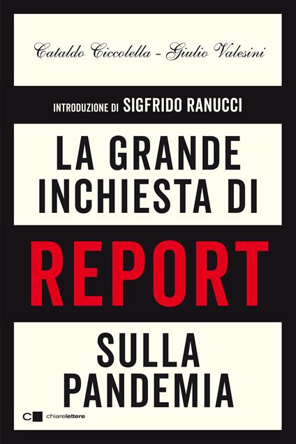 La grande inchiesta di Report sulla pandemia - Cataldo Ciccolella,Giulio Valesini - ebook