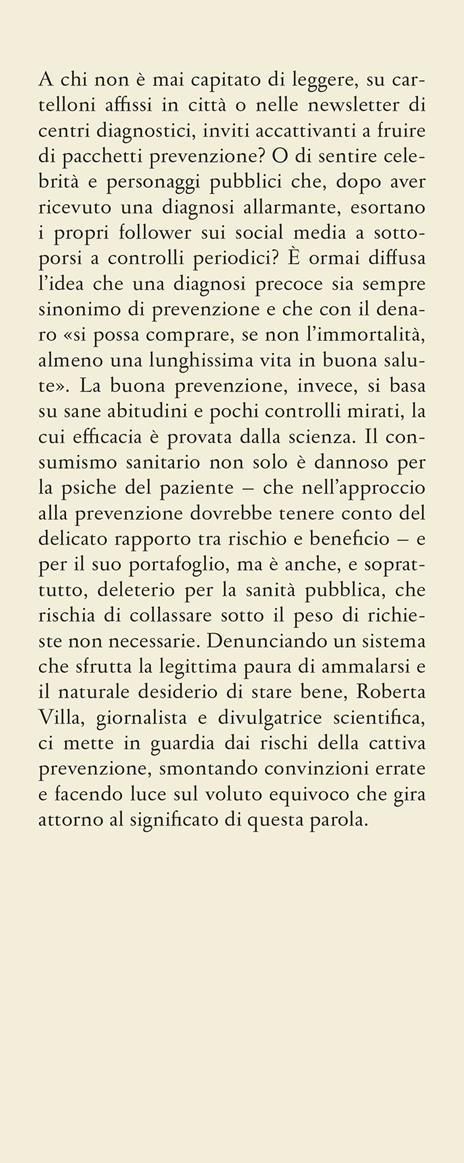 Cattiva prevenzione. I pericoli del consumismo sanitario - Roberta Villa - 2