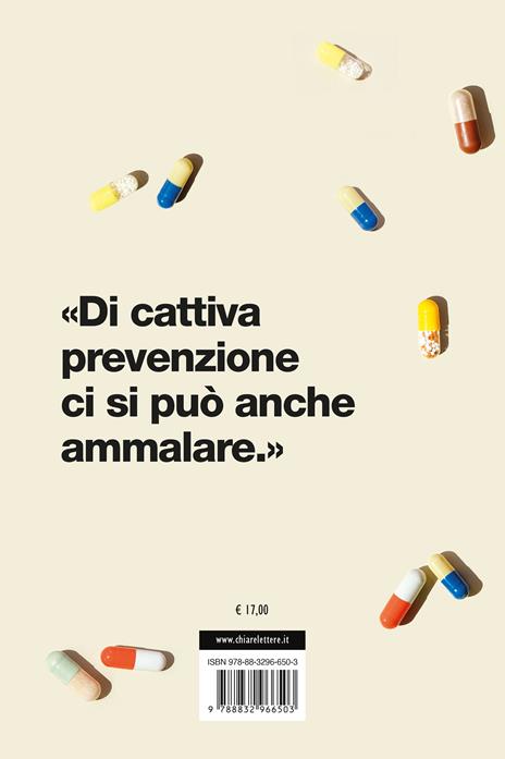 Cattiva prevenzione. I pericoli del consumismo sanitario - Roberta Villa - 4