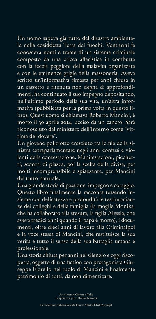 Io, morto per dovere. La vera storia di Roberto Mancini, il poliziotto che ha scoperto la terra dei fuochi - Luca Ferrari,Nello Trocchia,Monika Dobrowolska Mancini - 2