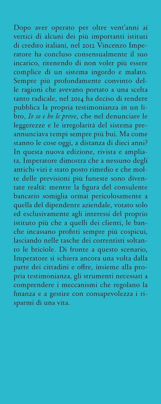 Io so e ho le prove. Così le banche imbrogliano il correntista - Vincenzo Imperatore - 2