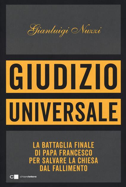 Giudizio universale. La battaglia finale di papa Francesco per salvare la Chiesa dal fallimento - Gianluigi Nuzzi - copertina