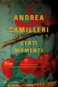 Libro Certi momenti Andrea Camilleri