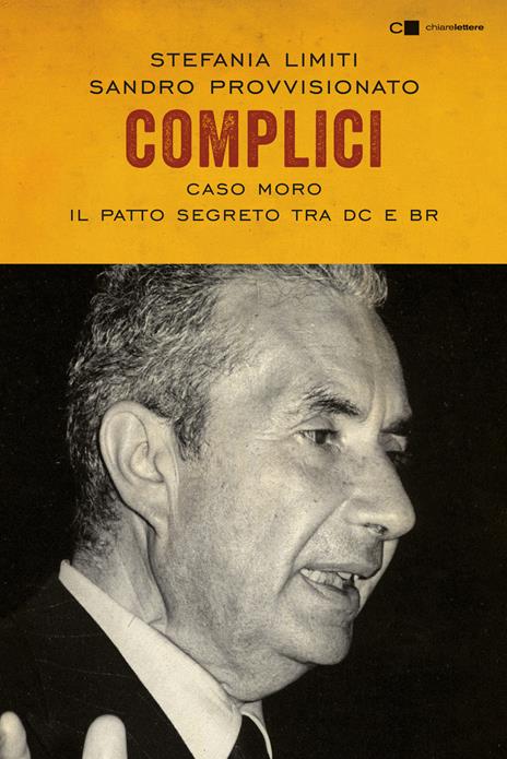 Complici. Caso Moro. Il patto segreto tra Dc e Br - Stefania Limiti,Sandro Provvisionato - copertina