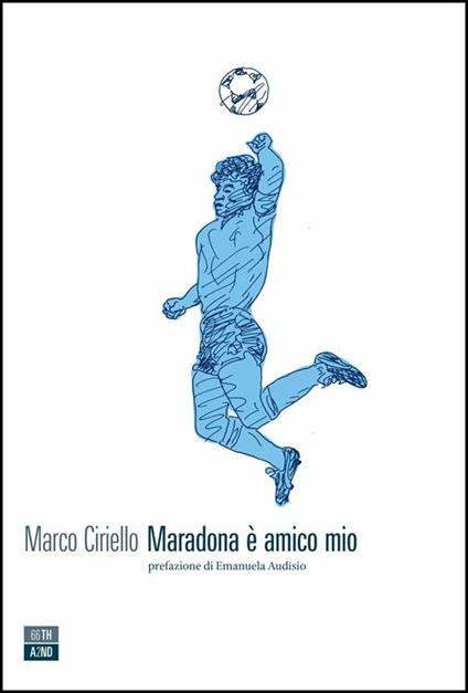Maradona è amico mio - Marco Ciriello - copertina