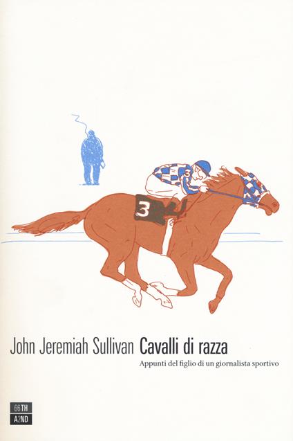 Cavalli di razza. Appunti del figlio di un giornalista sportivo - John Jeremiah Sullivan - copertina