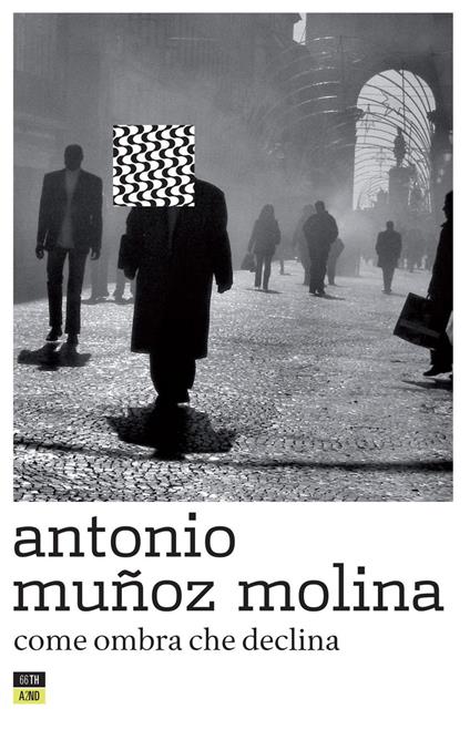 Come ombra che declina - Antonio Muñoz Molina,Carlo Alberto Montalto - ebook