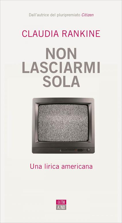 Non lasciarmi sola. Una lirica americana - Claudia Rankine,Isabella Ferretti - ebook