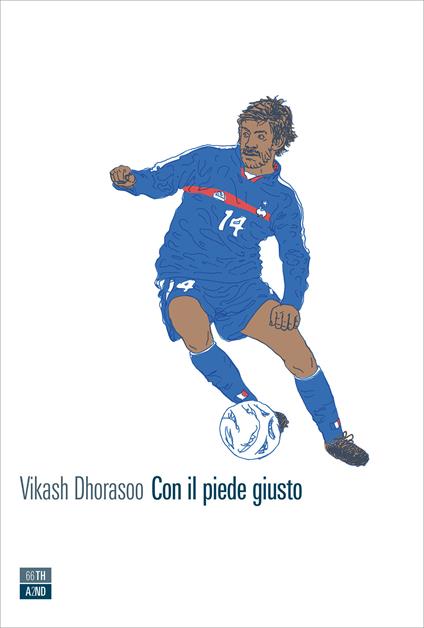 Con il piede giusto - Vikash Dhorasoo,Lorenzo Vetta - ebook