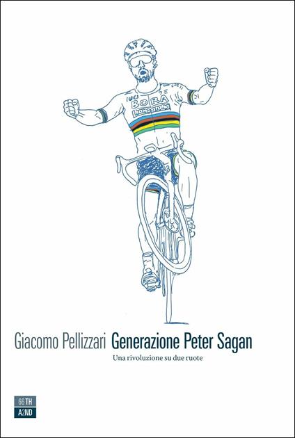 Generazione Peter Sagan. Una rivoluzione su due ruote - Giacomo Pellizzari - copertina