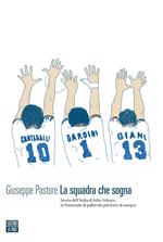 La squadra che sogna. Storia dell'Italia di Velasco