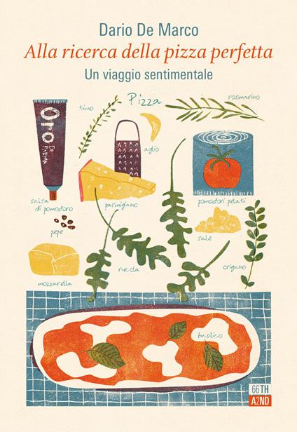 Alla ricerca della pizza perfetta. Un viaggio sentimentale - Dario De Marco - copertina