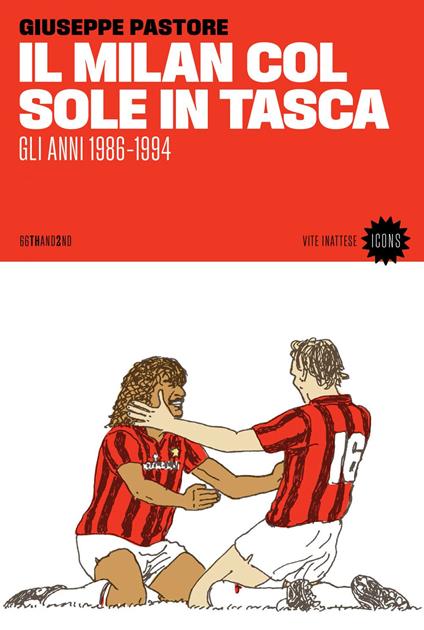 Il Milan col sole in tasca. Gli anni 1986-1994 - Giuseppe Pastore - ebook