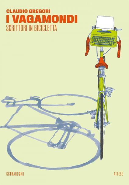 I vagamondi. Scrittori in bicicletta - Claudio Gregori - ebook