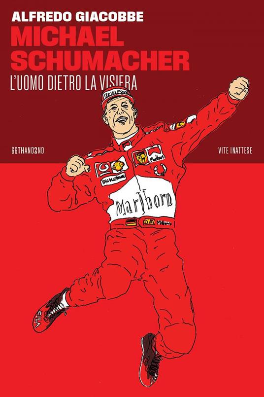 Michael Schumacher. L'uomo dietro la visiera - Alfredo Giacobbe - ebook