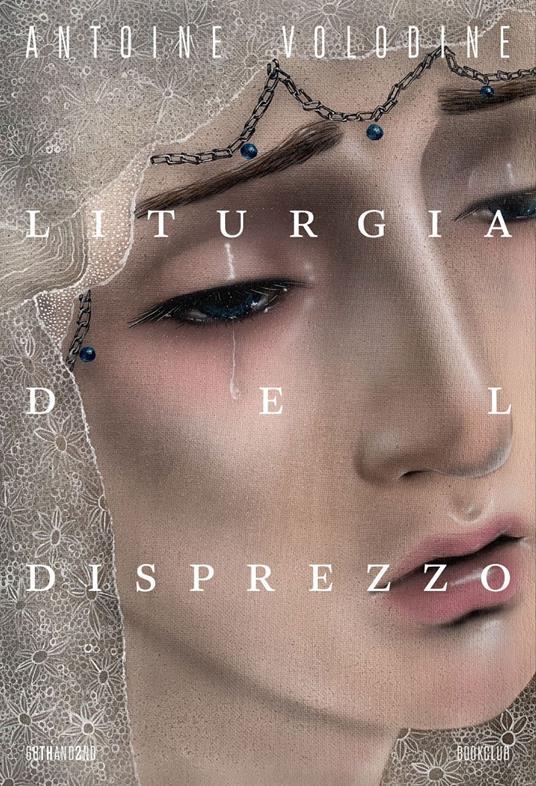 Liturgia del disprezzo - Antoine Volodine,Anna D'Elia - ebook