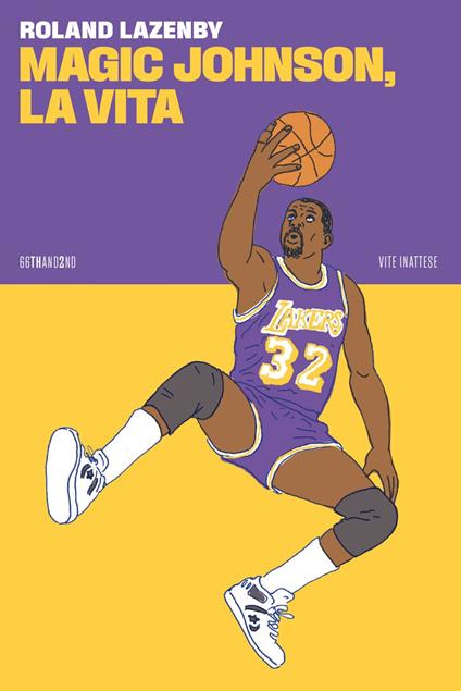 Magic Johnson, la vita - Roland Lazenby,Lorenzo Vetta - ebook