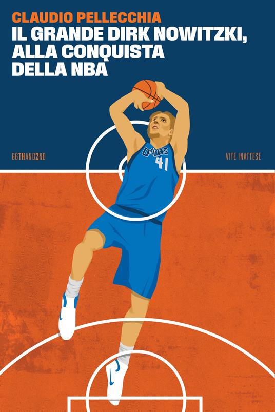 Il grande Dirk Nowitzki, alla conquista della NBA - Claudio Pellecchia - copertina