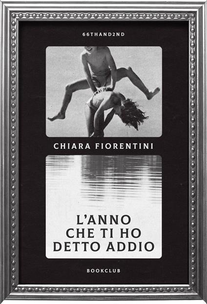 L' anno che ti ho detto addio - Chiara Fiorentini - ebook