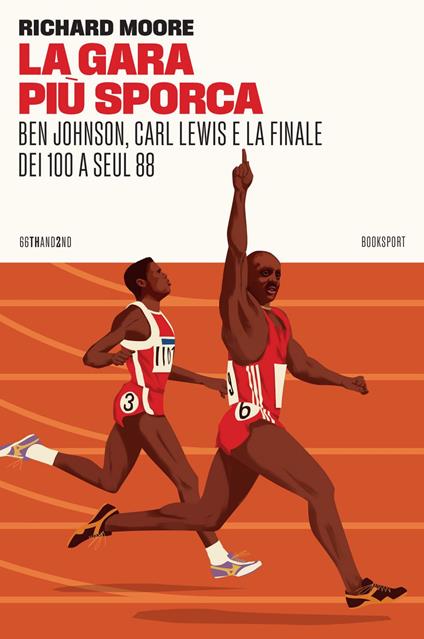 La gara più sporca. Ben Johnson, Carl Lewis e la finale dei 100 a Seul 88 - Richard Moore,Alessandro Ceccherini - ebook
