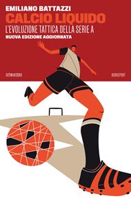 Calcio liquido. L'evoluzione tattica della Serie A