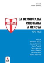 La Democrazia Cristiana a Genova (1943-1993)