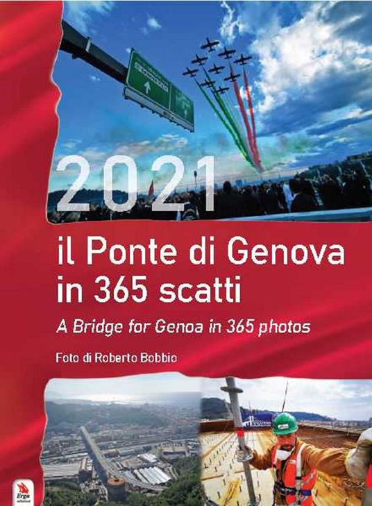 Il calendario ponte di Genova in 365 scatti-A bridge for Genoa in 365 photos - Roberto Bobbio - copertina