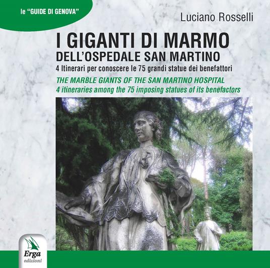 I giganti di marmo dell'ospedale San Martino-The marble Giants of the San Martino hospital - Luciano Rosselli - copertina