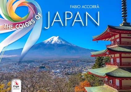 The colors of Japan. Ediz. italiana e inglese - Fabio Accorrà - copertina