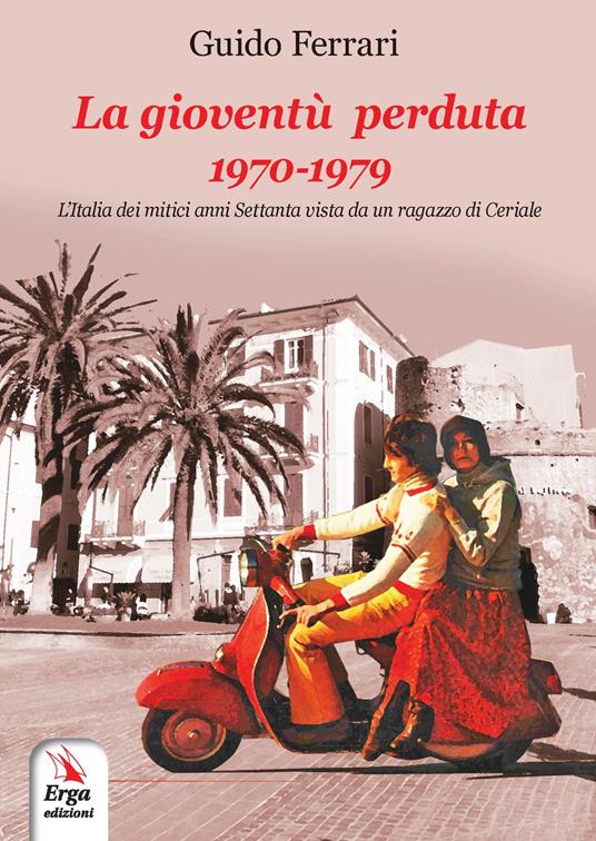La gioventù perduta 1970-1979 - Guido Ferrari - copertina