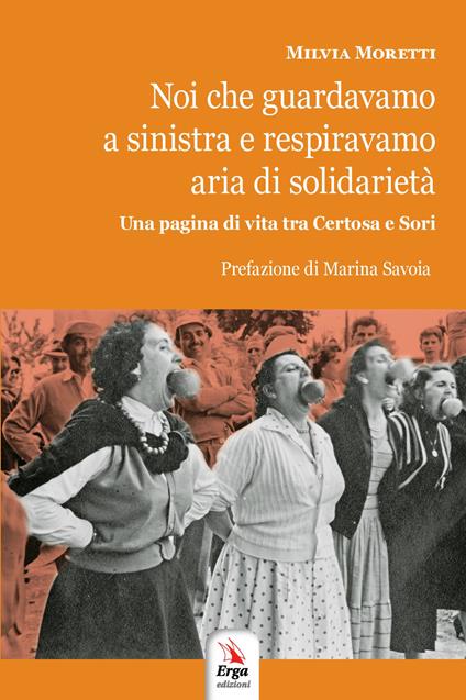 Noi che guardavamo a sinistra e respiravamo aria di solidarietà - Milvia Moretti - copertina