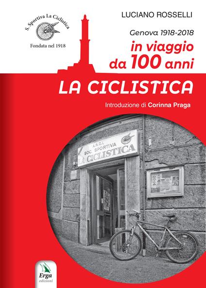 La ciclistica. In viaggio da 100 anni - Luciano Rosselli - copertina