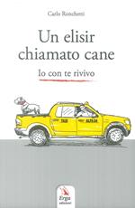 Un elisir chiamato cane. Io con te rivivo