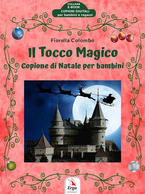 Il tocco magico. Copione di Natale per bambini - Fiorella Colombo - ebook