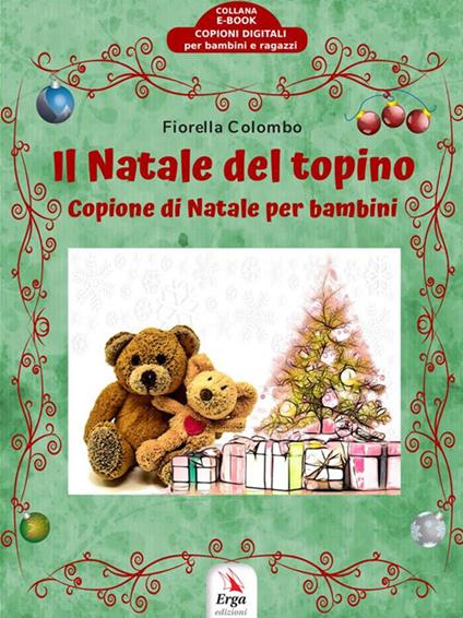 Il Natale del topino. Copione di Natale per bambini - Fiorella Colombo - ebook
